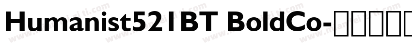 Humanist521BT BoldCo字体转换